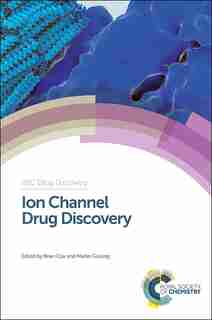 Ion Channel Drug Discovery: Rsc by Brian Cox