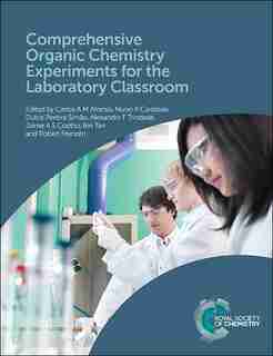 Comprehensive Organic Chemistry Experiments For The Laboratory Classroom by Carlos A M Afonso