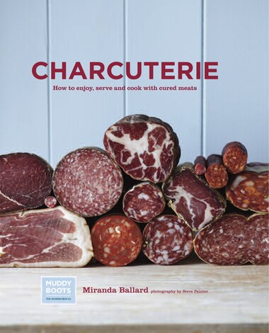 charcuterie how to enjoy serve and cook with cured meats book by