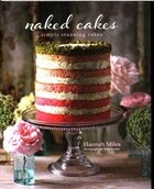 Naked Cakes: Simply Stunning Cakes