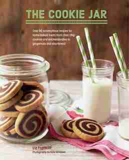 The Cookie Jar: Over 90 Scrumptious Recipes For Home-baked Treats From Choc Chip Cookies And Snickerdoodles To Ging by Liz Franklin