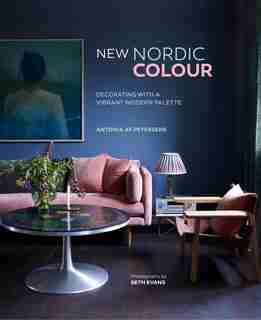 New Nordic Colour: Decorating With A Vibrant Modern Palette by Antonia Af Petersens