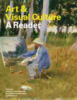 Art & Visual Culture: A Reader: A Reader by Angeliki Lymberopolou