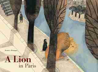 A Lion In Paris by Beatrice Alemagna