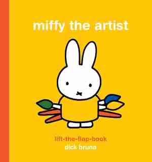 Miffy The Artist Lift-the-flap Book by Dick Bruna