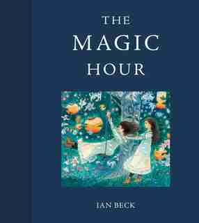 The Magic Hour by Ian Beck