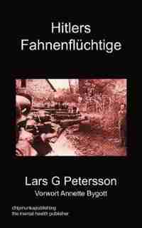 Hitlers Fahnenflüchtige by Lars G Petersson