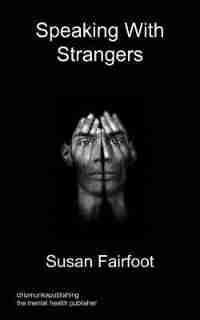 Speaking With Strangers by Susan Fairfoot