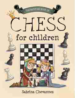 The Batsford Book Of Chess For Children by Sabrina Chevannes