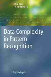 Data Complexity in Pattern Recognition by Mitra Basu