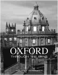 Oxford Through The Lens by Douglas Vernimmen