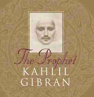The Prophet by Kahlil Gibran
