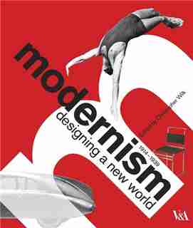 Modernism: Designing a New World by Christopher Wilk