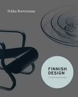 Finnish Design: A Concise History by Pekka Korvenmaa