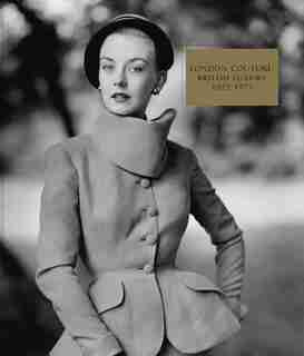 London Couture: British Luxury by Edwina Ehrman