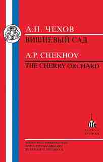 Chekhov: The Cherry Orchard by Anton Chekhov