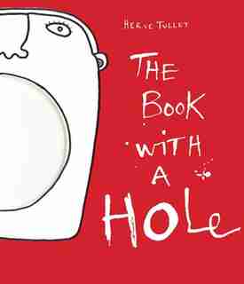 The Book With A Hole by Hervé Tullet