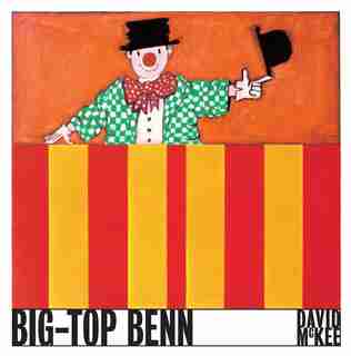 Big-top Benn by David Mckee