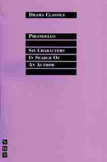 Six Characters In Search Of An Author by LUIGI PIRANDELLO