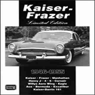 Kaiser-Frazer Limited Edition 1946-1955 by R.M. Clarke