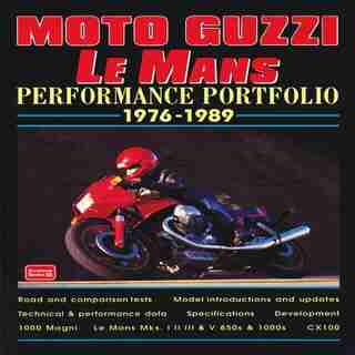 Moto Guzzi Le Mans: Performance Portfolio 1976-1989 by R.M. Clarke