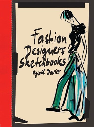 Fashion Designers Sketchbooks Hywel Davies Fashion Designers Sketchbooks Hywel Davies