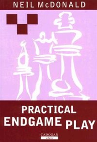 Practical Endgame Play by Neil Mcdonald