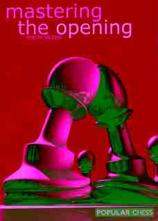 Mastering the Opening by Byron Jacobs