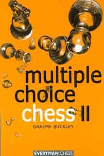 Multiple Choice Chess II by Graeme Buckley