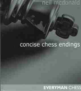 Concise Chess Endings by Neil Mcdonald