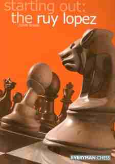 Starting Out: The Ruy Lopez by John Shaw