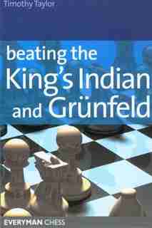 Beating The King's Indian And Grünfeld by Timothy Taylor