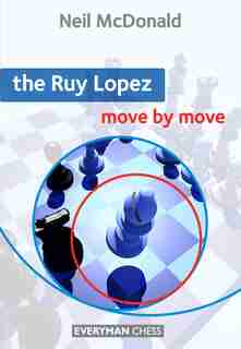 Ruy Lopez: Move By Move by Neil Mcdonald