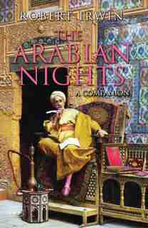 The Arabian Nights: A Companion de Robert Irwin