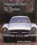 Mercedes Sl Series: The Complete Story by Andrew Noakes