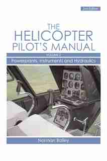 Helicopter Pilot's Manual Vol 2: Powerplants, Instruments And Hydraulics by Norman Bailey