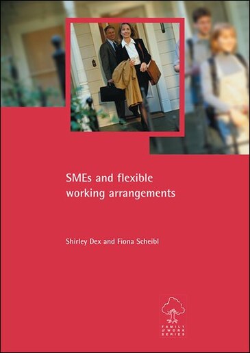 Smes And Flexible Working Arrangements by Shirley Dex