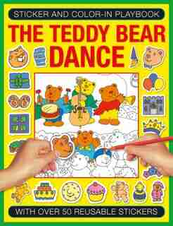 Sticker And Color-in Playbook: The Teddy Bear Dance: With Over 50 Reusable Stickers by Jenny Tulip