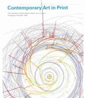 Contemporary Art In Print: The Publications Of Charles Booth-clibborn And His Imprint The Paragon Press 2001-2006 by Charles Booth-Clibborn