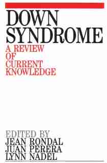 Down Syndrome: A Review of Current Knowledge by Jean-Adolphe Rondal