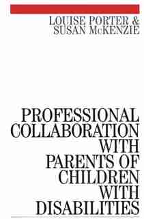 Professional Collaboration with Parents of Children with Disabilities by Louise Porter