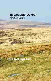Richard Long: Pocket Guide by William Malpas