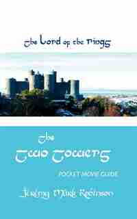 The Lord Of The Rings: The Two Towers: Pocket Movie Guide by Jeremy Mark Robinson