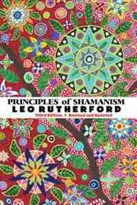 PRINCIPLES OF SHAMANISM by Leo Rutherford