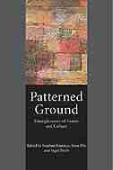 Patterned Ground: Entanglements of Nature and Culture by Stephan Harrison