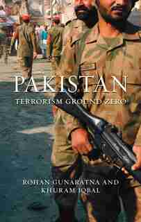 Pakistan: Terrorism Ground Zero by Rohan Gunaratna