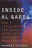 Inside Al Qaeda: How I Infiltrated the World’s Deadliest Terrorist Organization by Mohamed Sifaoui