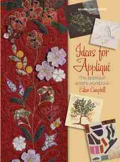 Ideas For Appliqué: The Appliqué Artist's Workbook by Eileen Campbell