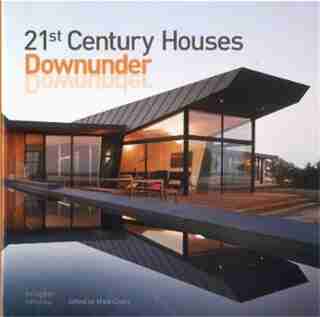21st Century Houses Downunder by Mark Cleary