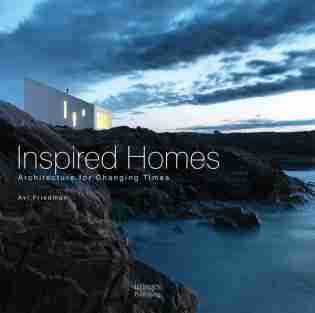 Inspired Homes: Architecture For Changing Times by Avi Friedman